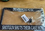 Driver Picks Music, Shotgun Shuts Their Cake Hole Plate Frame Accessory New. Fixed Price $15.99.